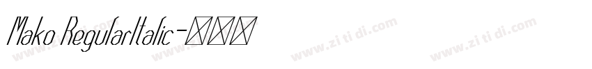 Mako RegularItalic字体转换 Mako RegularItalic字体转换